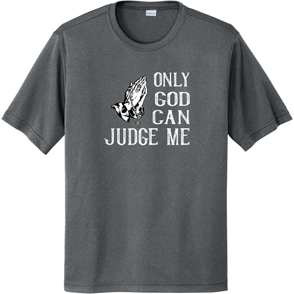Only God Can Judge Me - Iron Grey Heather