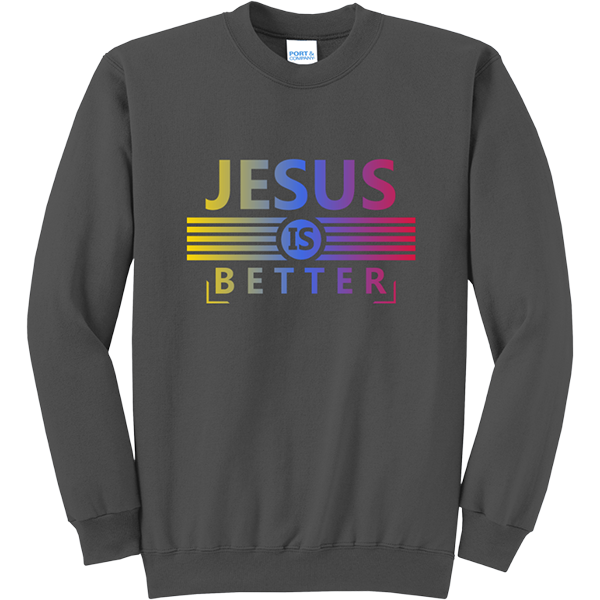Jesus Is Better - Charcoal