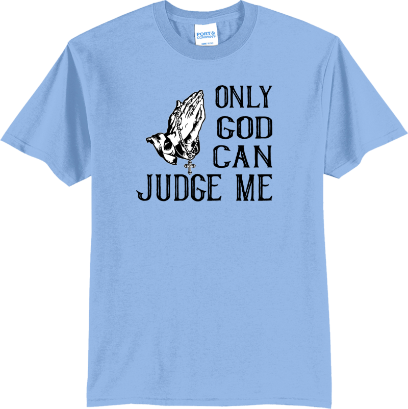 Only God Can Judge Me - Light Blue