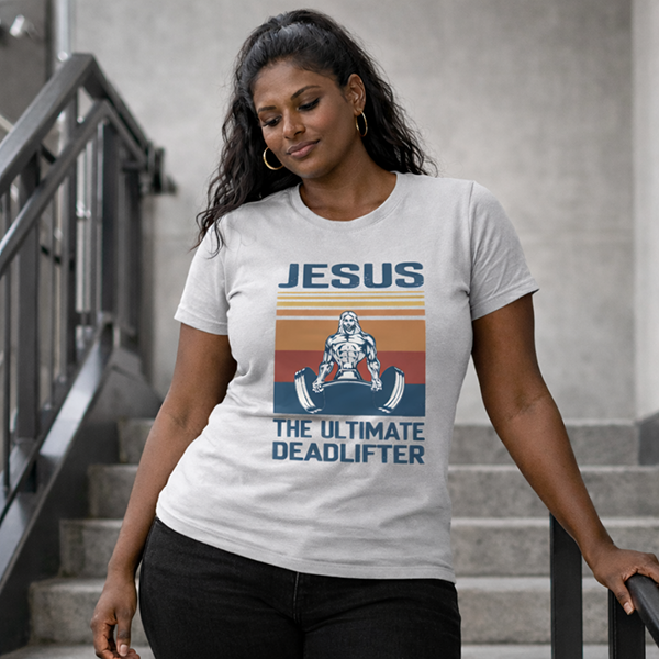 Jesus the Ultimate Deadlifter